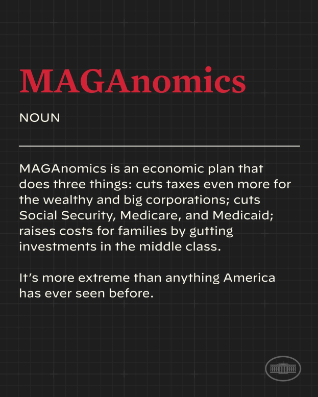 Plakat mit fettem schwarzem Text auf einem weißen Hintergrund, der von einem schmalen schwarzen Rahmen umgeben ist und "Maganomics: Ein Wirtschaftsplan, der drei Dinge tut: Senkt Steuern sogar noch mehr für Wohlhabende und große Unternehmen." lautet.