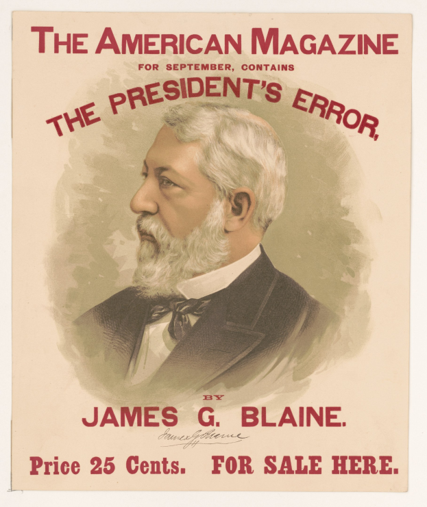 Ein Plakat von James G. Blaine, dargestellt als US-Präsident, mit "The President's Error" darüber geschrieben, zeigt ihn in einem Anzug, Krawatte und zurückgekämmtem Haar mit einem ernsten Gesichtsausdruck, der direkt in die Kamera schaut.